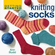 GETTING STARTED: KNITTING SOCKS by ANN BUDD